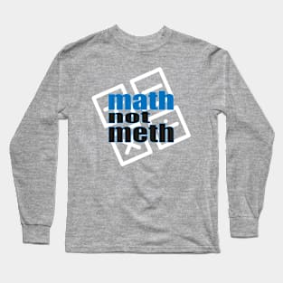 math not meth Long Sleeve T-Shirt
